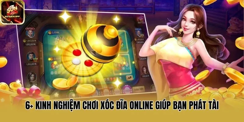 6+ Kinh Nghiệm Chơi Xóc Đĩa Online Giúp Bạn Phát Tài