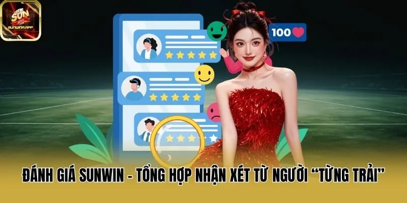 Đánh Giá Sunwin - Tổng Hợp Nhận Xét Từ Người “Từng Trải”