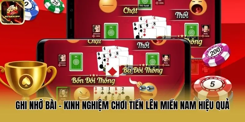 Ghi nhớ bài - kinh nghiệm chơi Tiến lên miền Nam hiệu quả