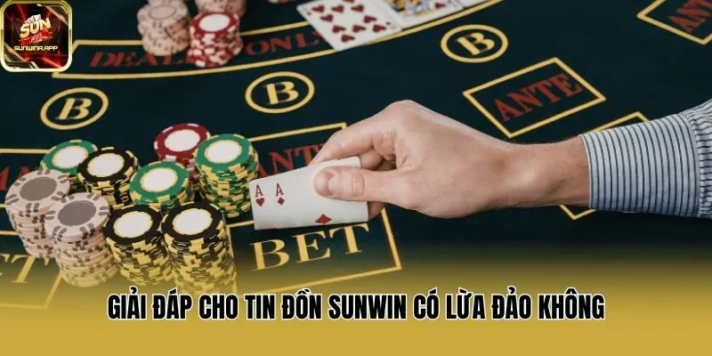 Giải đáp cho tin đồn Sunwin có lừa đảo không