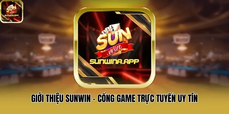 Giới thiệu Sunwin - Cổng game trực tuyến uy tín