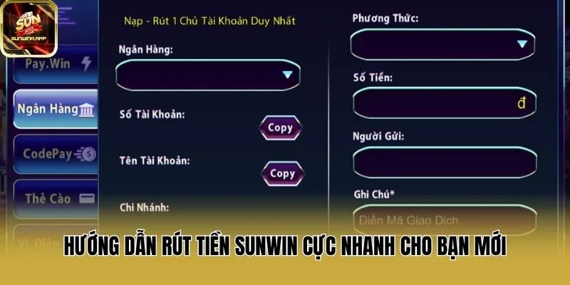 Hướng dẫn rút tiền Sunwin cực nhanh cho bạn mới