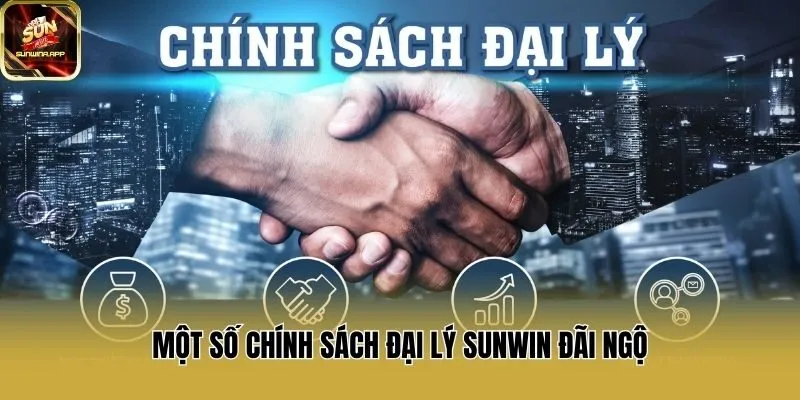 Một số chính sách đại lý Sunwin đãi ngộ
