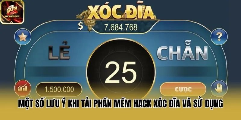 Một số lưu ý khi tải phần mềm hack Xóc Đĩa và sử dụng