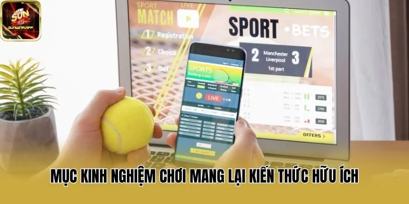 Mục kinh nghiệm chơi mang lại kiến thức hữu ích