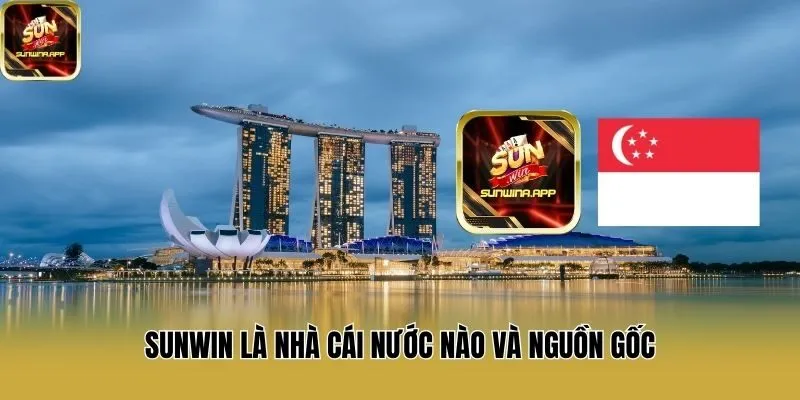 Sunwin là nhà cái nước nào và nguồn gốc