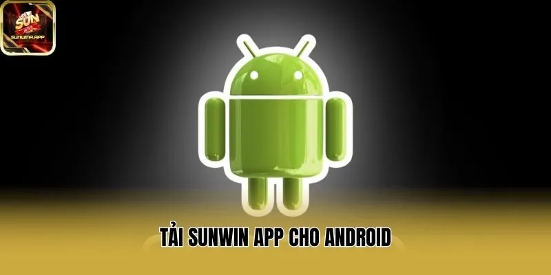Tải Sunwin app cho Android