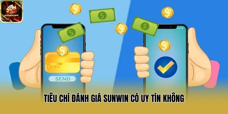 Tiêu chí đánh giá Sunwin có uy tín không