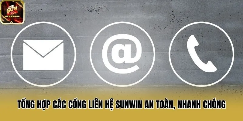 Tổng hợp các cổng liên hệ Sunwin an toàn, nhanh chóng