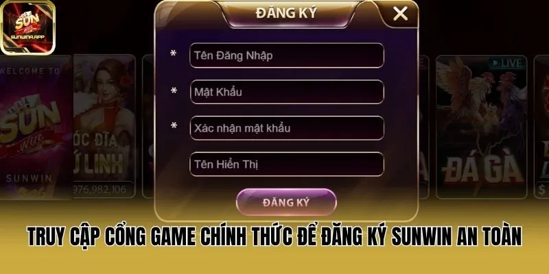 Truy cập cổng game chính thức để đăng ký Sunwin an toàn